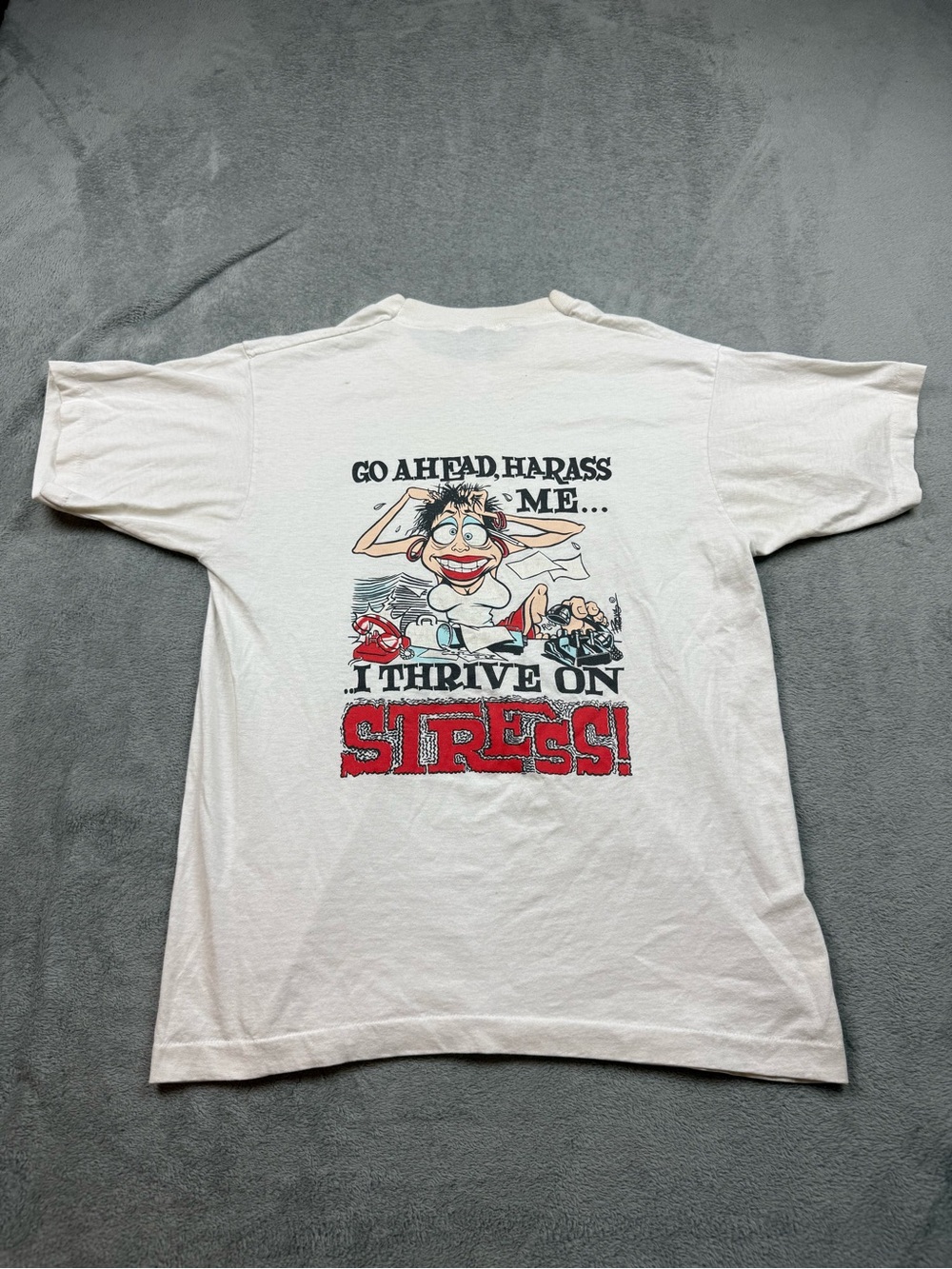 Vintage Screen Stars Best “Go Ahead Harass Me… I Thrive On Stress!” White Shirt